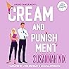 Cream and Punishment by Susannah Nix