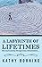 A Labyrinth of Lifetimes by Kathy Bornino
