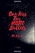 One Kiss TWO MORE Bullets