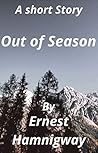 Out of Season by Ernest Hemingway
