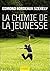 La chimie de la jeunesse