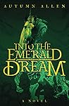Into the Emerald Dream Into the Emerald Dream