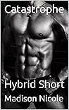 Catastrophe: Hybrid Short