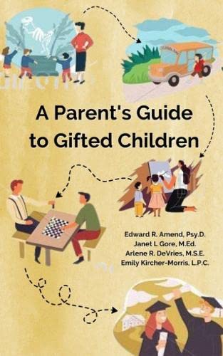 A Parent's Guide to Gifted Children: A Resource for Caregivers and Advocates (Kindle Edition)