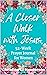 A Closer Walk with Jesus: 52-Week Prayer Journal for Women
