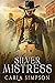 Silver Mistress (Outlaws, Scoundrels & Lawmen #3)