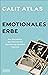 Emotionales Erbe by Galit Atlas