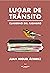 Lugar de tránsito: Cuadernos del asombro (Spanish Edition)