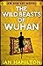 The Wild Beasts of Wuhan (An Ava Lee Novel Book 3)