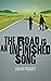 The Road is an Unfinished S...