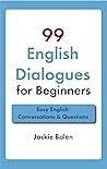 99 English Dialogues for Beginners  by Jackie Bolen