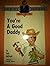 You're a Good Daddy (Bob's ...