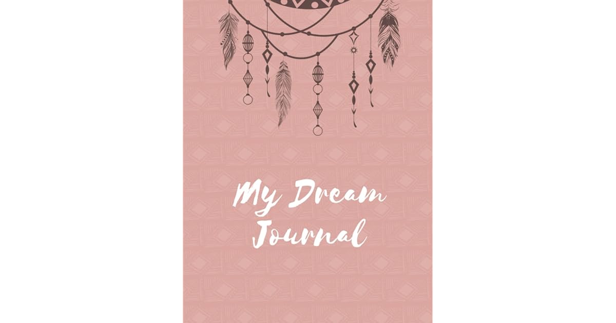 My Dream Journal Notebook for Your Dreams and Their Interpretations