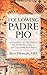 Following Padre Pio: A Jour...