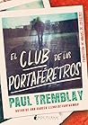 El club de los portaféretros by Paul Tremblay