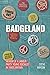 Badgeland: Memoir of a Labo...