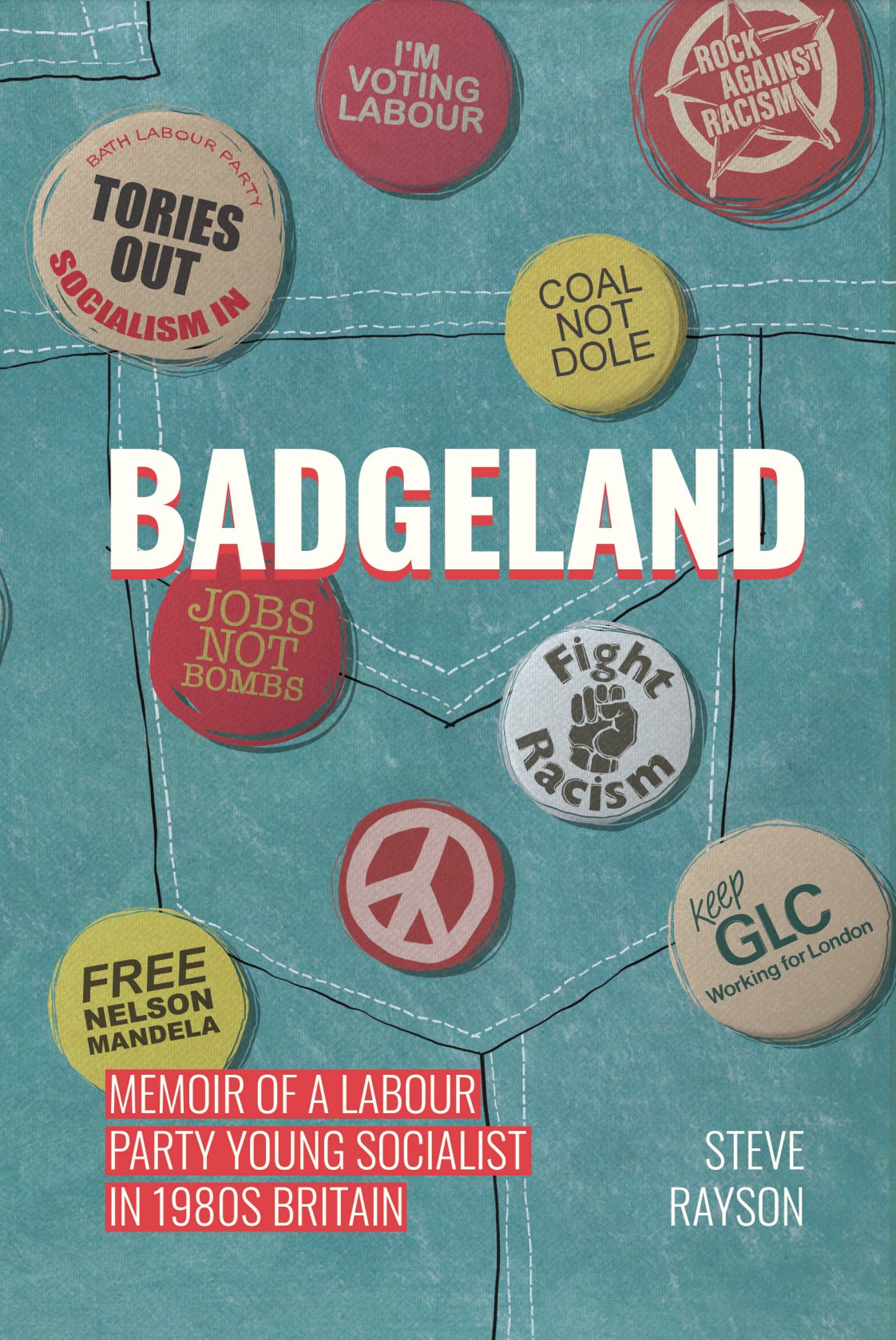 Badgeland: Memoir of a Labour Party Young Socialist in 1980s Britain