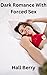 Dark Romance With Forced Sex