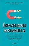 Überzeugend verhandeln: 4 Schritte, um Menschen und Entscheidungen zu beeinflussen (German Edition) Überzeugend verhandeln: 4 Schritte, um Menschen und Entscheidungen zu beeinflussen (German Edition)