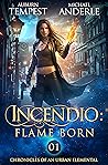Incendio: Flame Born