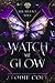 Watch Me Glow (Six Silent S...