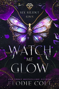 Watch Me Glow (Six Silent Sins, #2)
