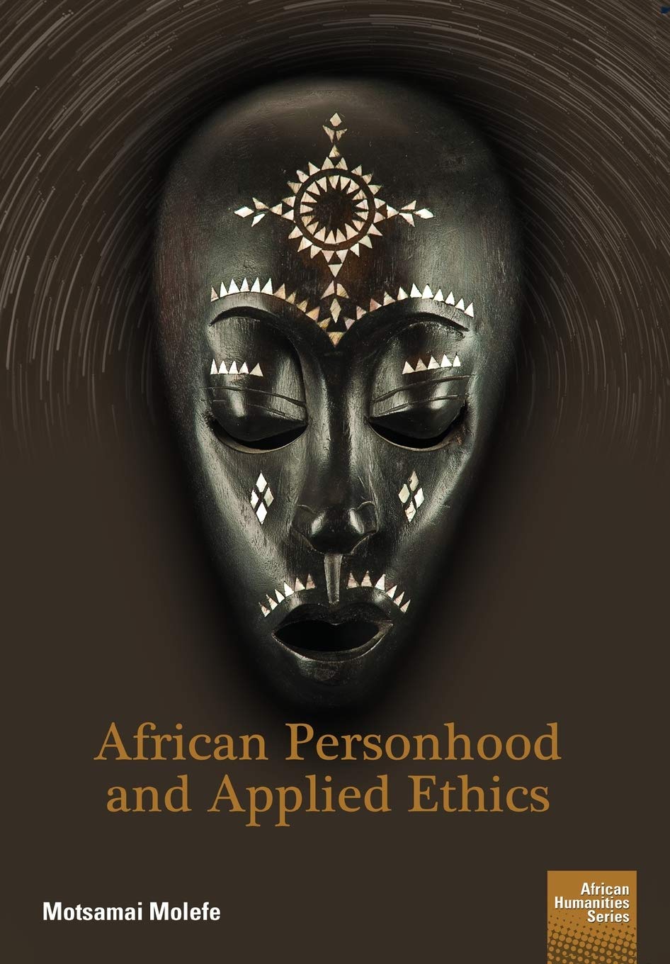 African Personhood and Applied Ethics (African Humanities)