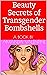 Beauty Secrets of Transgend...
