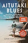 Aitutaki-Blues: Alzheimer, meine Mutter und unsere Reise ans andere Ende der Welt - Das Buch zum erfolgreichen Podcast (German Edition)