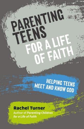Parenting Teens for a Life of Faith: Helping teens meet and know God (Paperback)