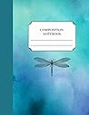 Composition Notebook: Dragonfly Notebook | Dream Journal | 8.5 x 11 | 120 pages | Composition Notebook | Lined Paper Composition Notebook: Dragonfly Notebook | Dream Journal | 8.5 x 11 | 120 pages | Composition Notebook | Lined Paper