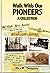 Walk With Our Pioneers A Collection