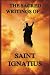 The Sacred Writings of Saint Ignatius by Saint Ignatius