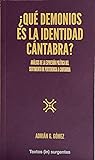 ¿Qué demonios es la identidad cántabra? ¿Qué demonios es la identidad cántabra?
