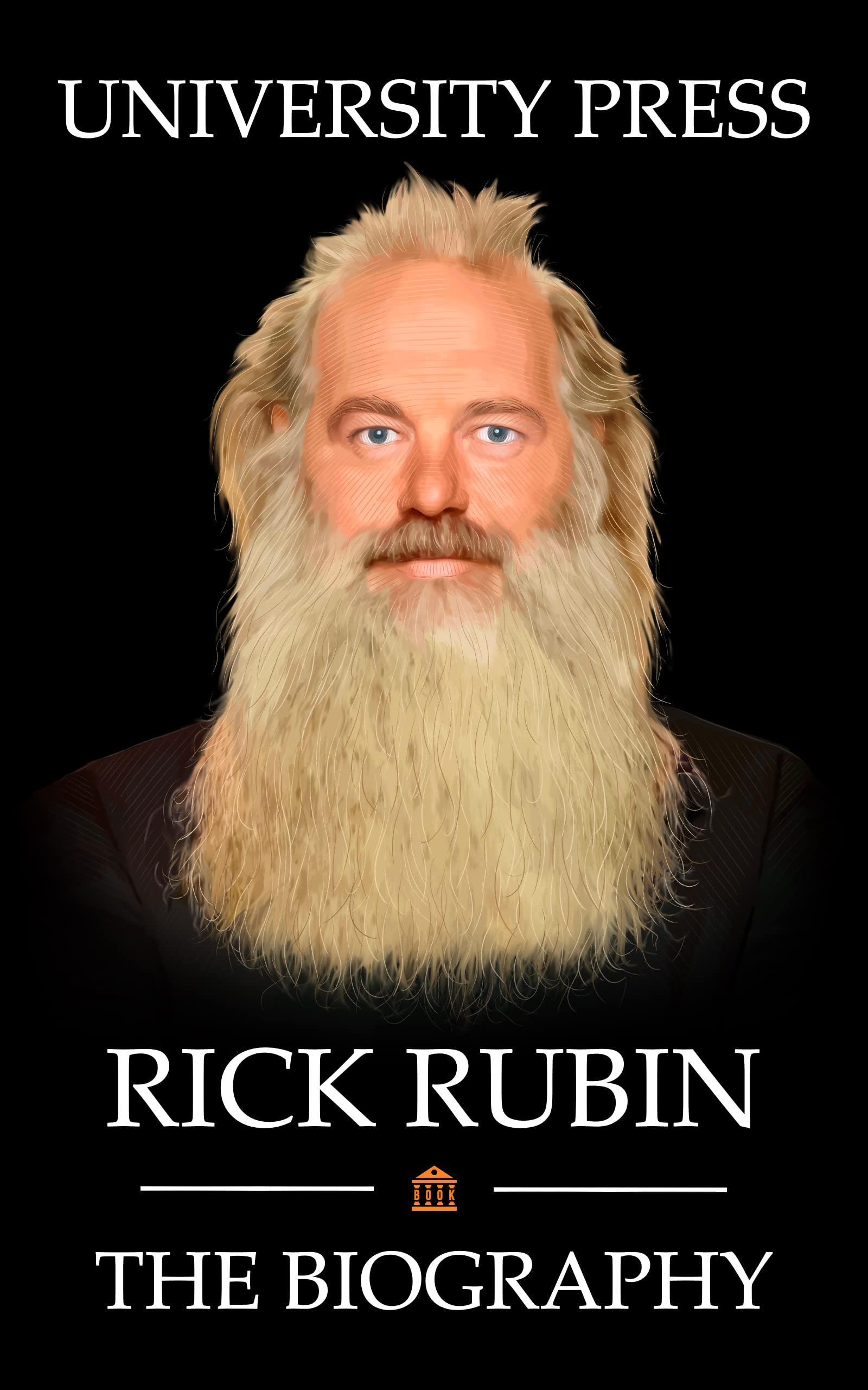 Rick Rubin Book: The Biography of Rick Rubin (Kindle Edition)