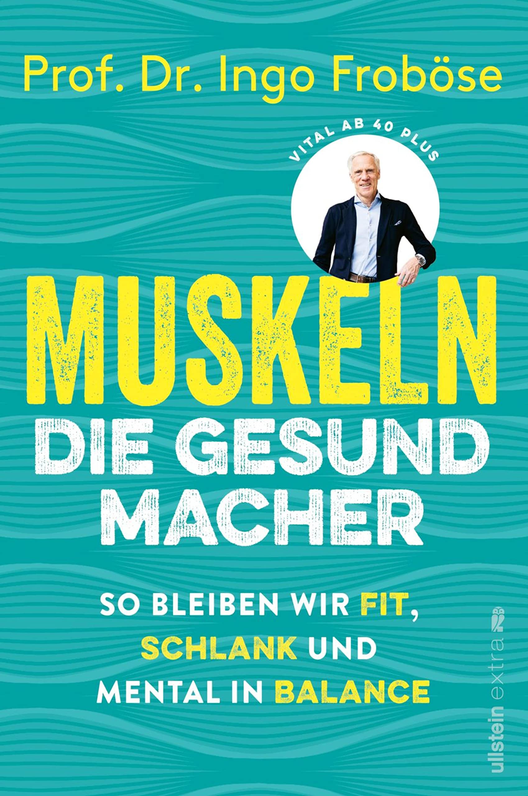 Muskeln – die Gesundmacher: So bleiben wir fit, schlank und mental in Balance (Kindle Edition)