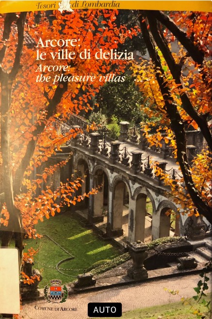 Arcore: le ville di delizia - Arcore: the pleasure villas