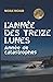 L'année des treize lunes: A...