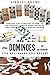 PLAY DOMINOES IN AN INSTANT FOR BEGINNERS AND EXPERTS: Learn how to set up and start the game, tips and strategies to finalize rounds and win the game, Common mistakes to avoid as a beginner