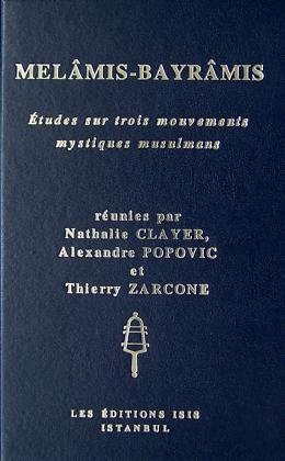 Melâmis-bayramis, ÉTudes Sur Trois Mouvements Mystiques Musulmans, Réunies Par Nathalie Clayer, Alexandre Popovic Et Thierry Zarcone (Paperback)