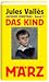Das Kind. Jacques Vingtras 1