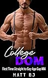 College Dom: First Time Straight to Gay Age Gap MM (MM Straight to Gay First Time Book 25)