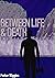 Between Life & Death by Parker Wiggins