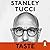 Taste by Stanley Tucci Taste by Stanley Tucci