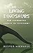 Living Dinosaurs: Did Dinos...