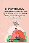 Stop Overthinking...