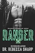 Ranger (Reynolds Protective, #4)