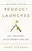 The Pocket Guide to Product Launches: Get Confident, Go to Market, and Win