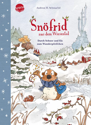 Snöfrid aus dem Wiesental: Durch Schnee und Eis zum Wunderpfeifchen (Snöfrid aus dem Wiesental #5)