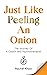 Just Like Peeling An Onion: The Journey Of A Coach and Psychotherapist